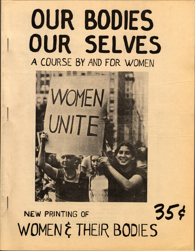 Cover of an early edition of the publication Our Bodies Our Selves: A Course by and for Women; cover is black and white on yellowing paper, with a photograph of two women holding up a sign that says WOMEN UNITE